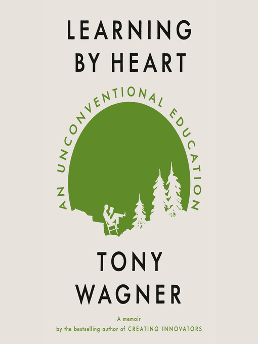Title details for Learning by Heart by Tony Wagner - Available